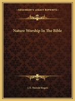 Nature Worship In The Bible 1425357571 Book Cover