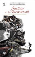 Juicio A Los Humanos: Los Animales Tienen La Palabra 9876090054 Book Cover