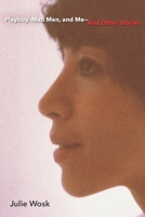 Playboy, Mad Men, and Me—And Other Stories B08D51D3XQ Book Cover