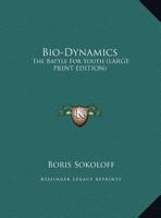 Bio-Dynamics - The Battle for Youth 1447403592 Book Cover