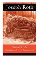 Familie Trotta: Radetzkymarsch + Die Kapuzinergruft - Vollständige Ausgabe 8027315948 Book Cover