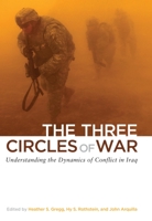 The Three Circles of War: Understanding the Dynamics of Conflict in Iraq 1597974994 Book Cover