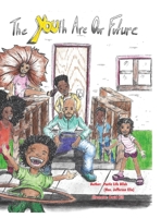 The Youth Are Our Future 1794783318 Book Cover