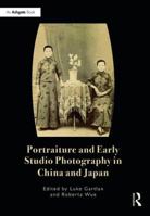 Portraiture and Early Studio Photography in China and Japan 0367331128 Book Cover