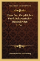 Ueber Den Vorgeblichen Fund Shakspearischer Handschriften (1797) 1165779609 Book Cover