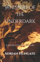 Whispers of the Underdark: A Sword Coast Adventure B0DVH11MQ9 Book Cover