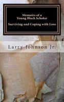 Memoirs of a Young Black Scholar: Surviving and Coping with Loss 148250636X Book Cover