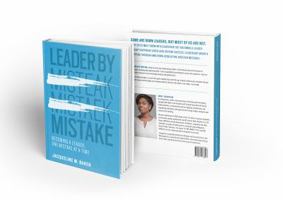 Leader by Mistake: Your Guide to Becoming a Leader, One Mistake at a Time 0999075403 Book Cover