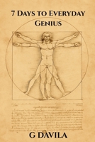 7 Days To Everyday Genius: Simple Practices to Strengthen Thinking and Creativity (7 Day Series) B0GH7GWBCQ Book Cover