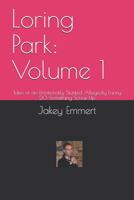 Loring Park: Volume 1: Tales of an Emotionally Stunted, Allegedly Funny 20-Something Screw-Up 1795452587 Book Cover