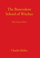 The Benevolent School of Witches: The Coven of Five B0DYJDF74V Book Cover