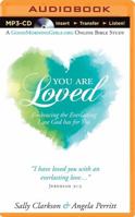 You Are Loved: Embracing the Everlasting Love God has for You 1499328753 Book Cover