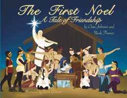 The First Noel A Tale of Friendship 0578797291 Book Cover