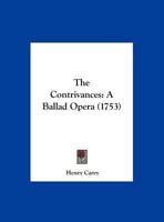 The Contrivances: A Ballad Opera 1165744945 Book Cover