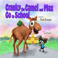 Cranky Camel and Max Go to School B0C4X4VJNX Book Cover