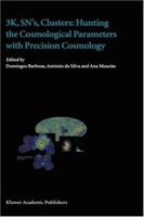 3K, SN's, Clusters: Hunting the Cosmological Parameters with Precision Cosmology 1402019408 Book Cover