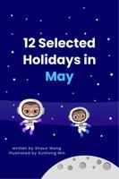 12 Selected Holidays in May: Celebrating 12 Unique American Holidays with Fun, Custom Vector-Based Art Illustrations (12 Selected Holidays Series [AMERICAN HOLIDAYS]) B0GV4ZGNH4 Book Cover