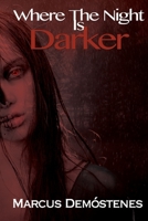 Where the Night is Darker 0578566516 Book Cover
