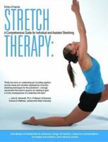 Stretch Therapy: A Comprehensive Guide to Individual and Assisted Stretching 193562816X Book Cover