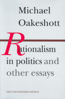 Rationalism in Politics and Other Essays 0865970955 Book Cover