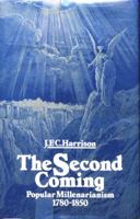 The Second Coming: Popular Millenarianism, 1780-1850 0813508797 Book Cover