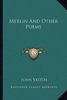 Merlin and Other Poems 1162981350 Book Cover