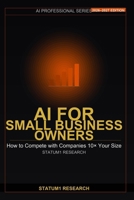 AI for Small Business Owners: Your Unfair Competitive Advantage: How to Use AI Tools to Compete, Grow and Win in 2026 B0H1ZZGKZR Book Cover