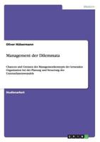 Management der Dilemmata: Chancen und Grenzen des Managementkonzepts der lernenden Organisation bei der Planung und Steuerung des Unternehmenswandels 3656279535 Book Cover