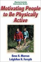 Motivating People to be Physically Active 0736040641 Book Cover
