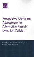 Prospective Outcome Assessment for Alternative Recruit Selection Policies 0833099884 Book Cover