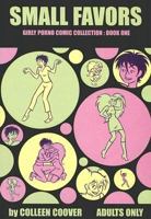 Small Favors Volume 1 (Small Favors: Girly Porno Comic Collection) 1560975199 Book Cover