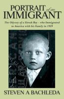 Portrait of an Immigrant: The Odyssey of a Slovak Boy - who Immigrated to America with his Family in 1939 1491013117 Book Cover