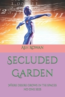 Secluded Garden: Where desire grows in the spaces no one sees B0GZQGJRR9 Book Cover