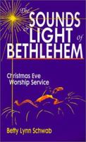 The Sounds and Light of Bethlehem: Christmas Eve Worship Service 1556734549 Book Cover