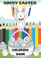 Happy Easter Coloring Book: For Kids Ages 4-8, 32 Funny and Cute Easter Images, Chikens, Bunnies, Eggs, Baskets Easter, Creative Fun For Children, Different Difficulty Levels B0915GWQRB Book Cover
