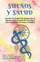 Sueños Y Salud: Descubre Los Sueños Más Comunes Que Te Informan Sobre El Estado De Tu Cuerpo Y Aprovéchalos Para Permanecer Saludable (Spanish Edition) 1963580109 Book Cover