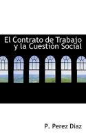 El Contrato de Trabajo y La Cuestion Social (1917) 0554956047 Book Cover