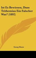 Ist Es Bewiesen, Dass Trithemius Ein Falscher War? 3743448556 Book Cover