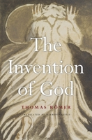 The Invention of God 0674504976 Book Cover