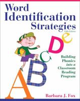 Word Identification Strategies: Building Phonics into a Classroom Reading Program 0131561308 Book Cover