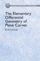 The Elementary Differential Geometry of Plane Curves (Dover Pheonix Editions) 1016472412 Book Cover