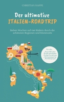 Der ultimative Italien Roadtrip: Sieben Wochen auf vier R?dern durch die sch?nsten Regionen und K?stenorte 3756240495 Book Cover