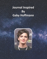 Journal Inspired by Gaby Hoffmann 1691416827 Book Cover