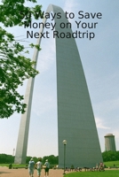 50 Ways to Save Money on Your Next Roadtrip 0615185762 Book Cover