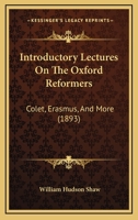 Introductory Lectures On The Oxford Reformers: Colet, Erasmus, And More (1893) 3337296475 Book Cover