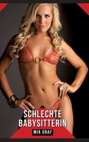 Schlechte Babysitterin: Geschichten mit explizitem Sex für Erwachsene 3384167082 Book Cover