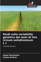 Studi sulla variabilità genetica dei semi di lino (Linum usitatissimum L.) (Italian Edition) 6209594921 Book Cover