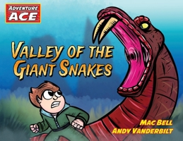 Adventure Ace: Valley of the Giant Snakes B0F6RCZR9K Book Cover