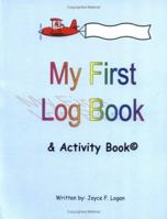 My First Log Book & Activity Book 1418444499 Book Cover