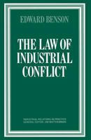 The Law of Industrial Conflict 1349088048 Book Cover